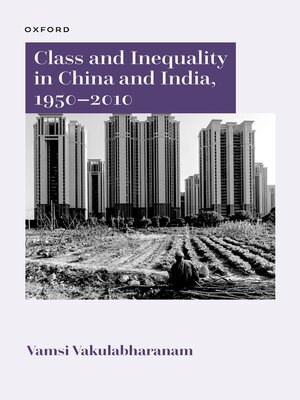 cover image of Class and Inequality in China and India, 1950–2010